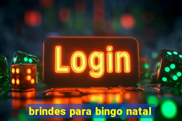 brindes para bingo natal